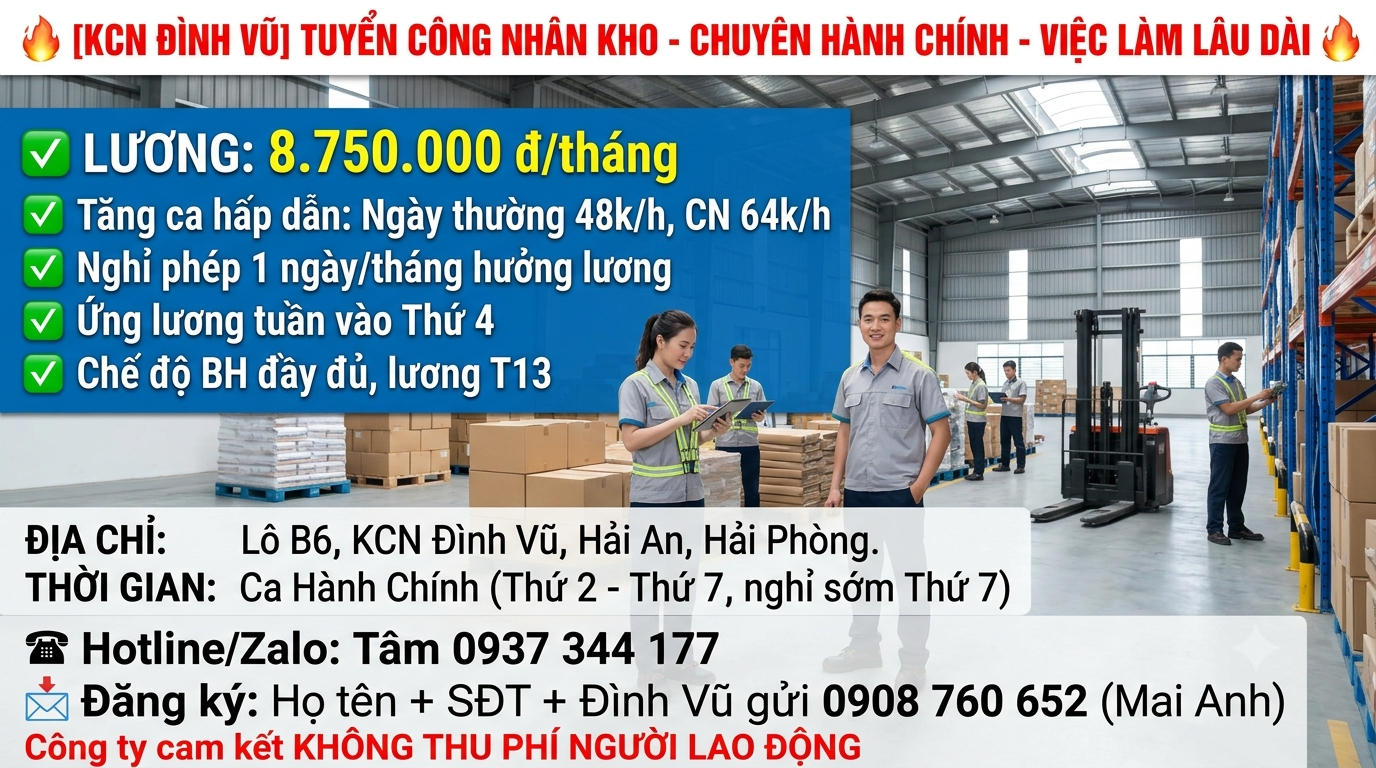🔥 [KCN ĐÌNH VŨ] TUYỂN CÔNG NHÂN KHO – -CHUYÊN HÀNH CHÍNH - VIỆC LÀM LÂU DÀI🔥