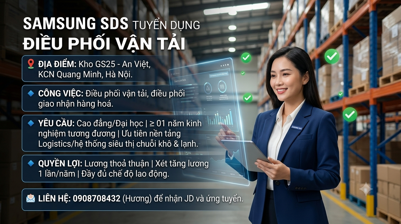 CƠ HỘI VIỆC LÀM- ĐIỀU PHỐI VẬN TẢI SAMSUNG SDS TẠI KCN QUANG MINH, HÀ NỘI