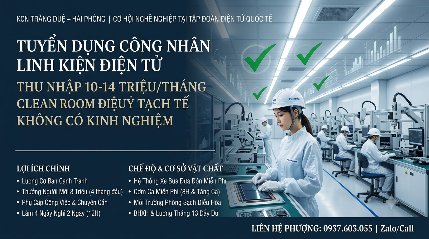 CƠ HỘI VIỆC LÀM CÔNG NHÂN ĐIỆN TỬ KCN TRÀNG DUỆ, HẢI PHÒNG – THƯỞNG NGƯỜI MỚI 8 TRIỆU, THU NHẬP 10–14 TRIỆU/THÁNG