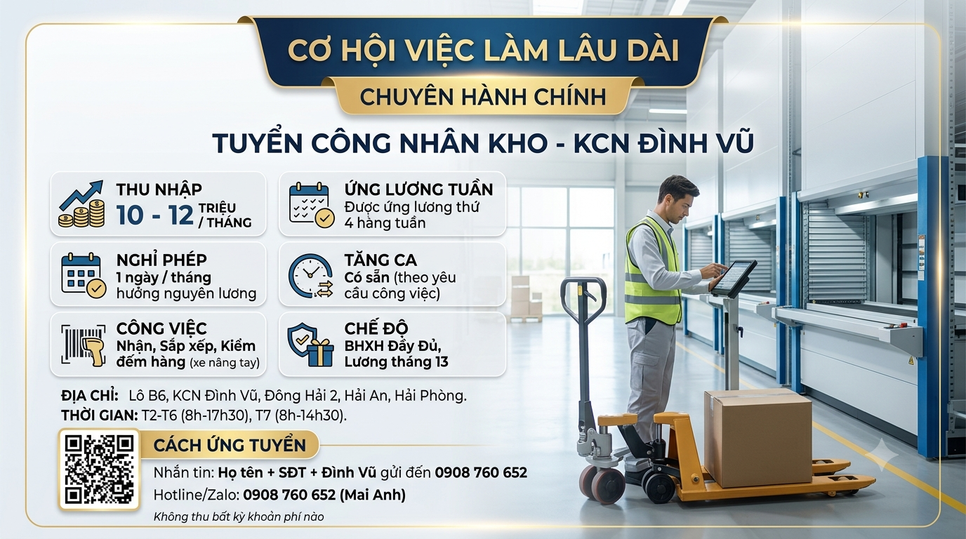 VIỆC LÀM HẤP DẪN TẠI KCN ĐÌNH VŨ - CHUYÊN HÀNH CHÍNH - LƯƠNG CAO